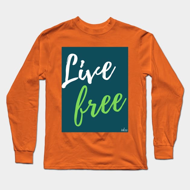 LIVE FREE Long Sleeve T-Shirt by id22